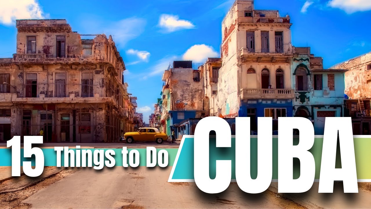 Cuba - 15 Things to See and Do | Places To Visit in Cuba - Travel Max