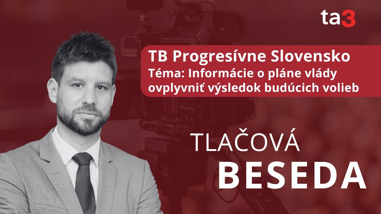 TK Progresívne Slovensko Téma: Informácie o pláne vlády ovplyvniť výsledok budúcich volieb