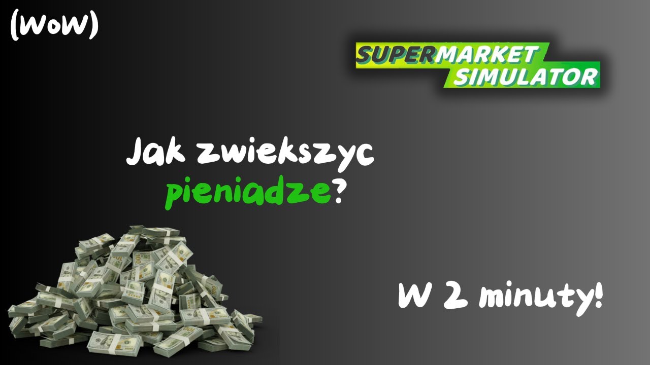 !2025! Jak zwiększyć sobię pieniądze w SuperMarket Simulator (W 2 minuty!)