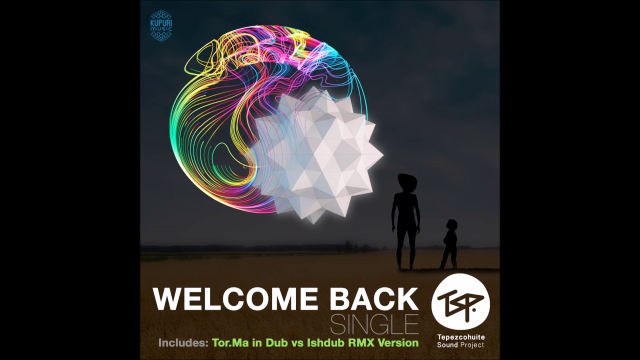 Tepezcohuite Sound Project - Welcome Back [Full EP]