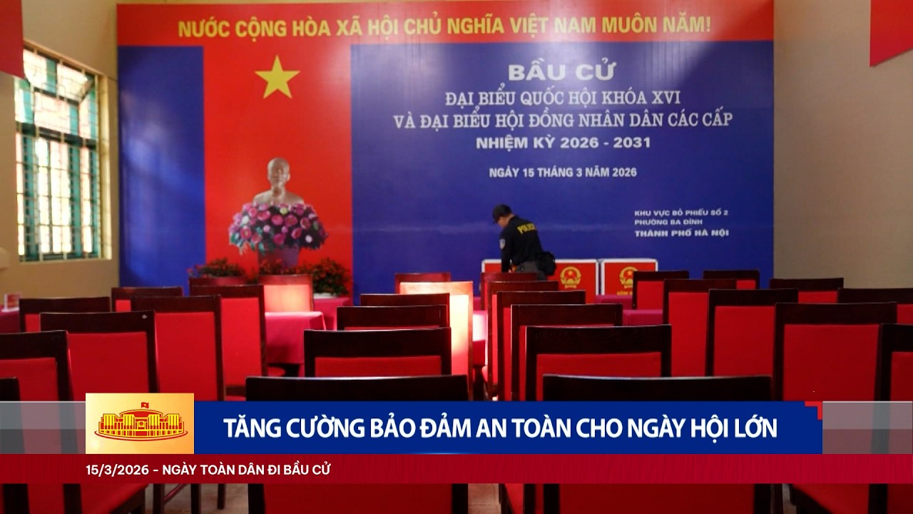 Đảm bảo tuyệt đối an toàn cho ngày bầu cử | VTV