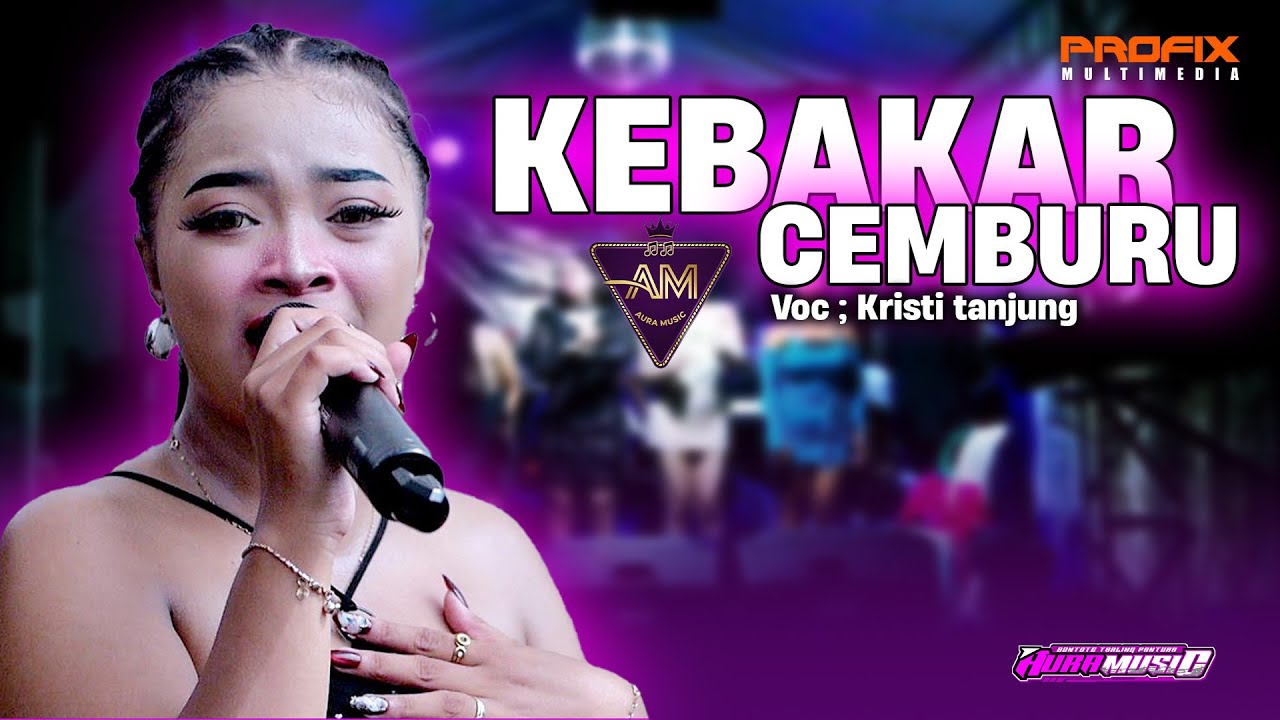 KEBAKAR CEMBURU - KRISTI TANJUNG - BONTOTE TARLING PANTURA AURA MUSIC
