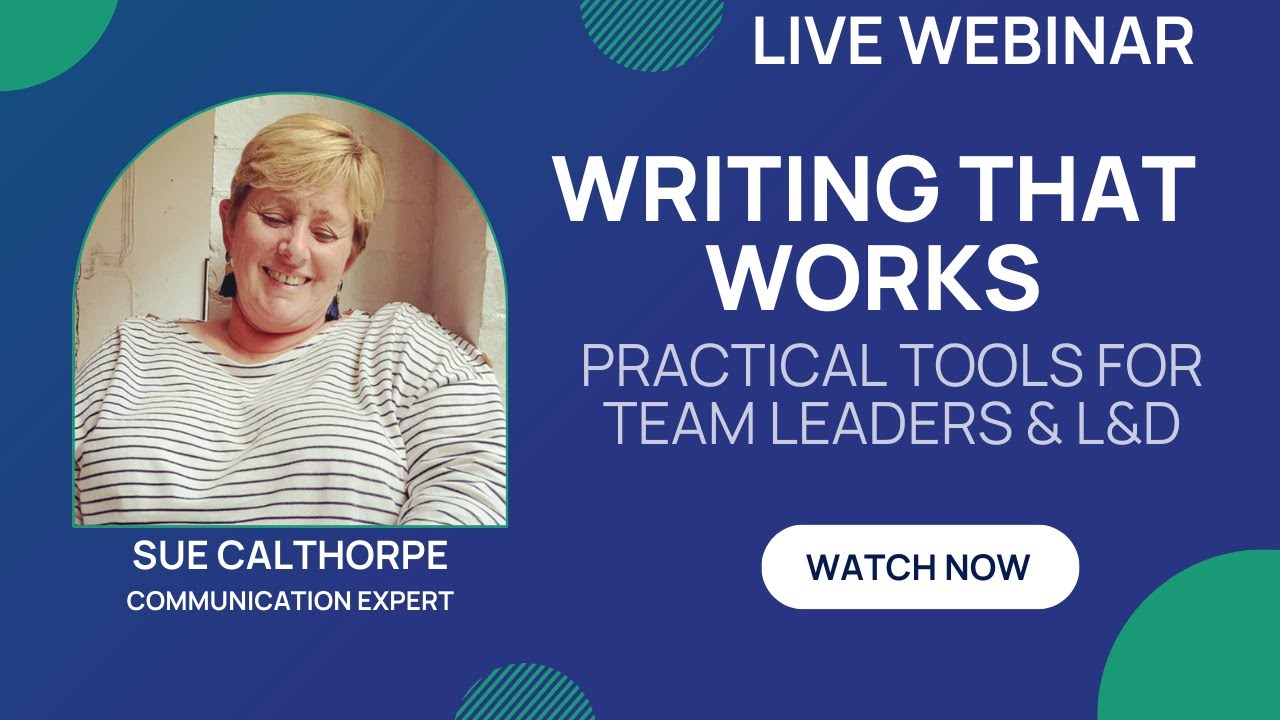 Writing That Works: Practical Communication Tools for Team Leaders and L&D