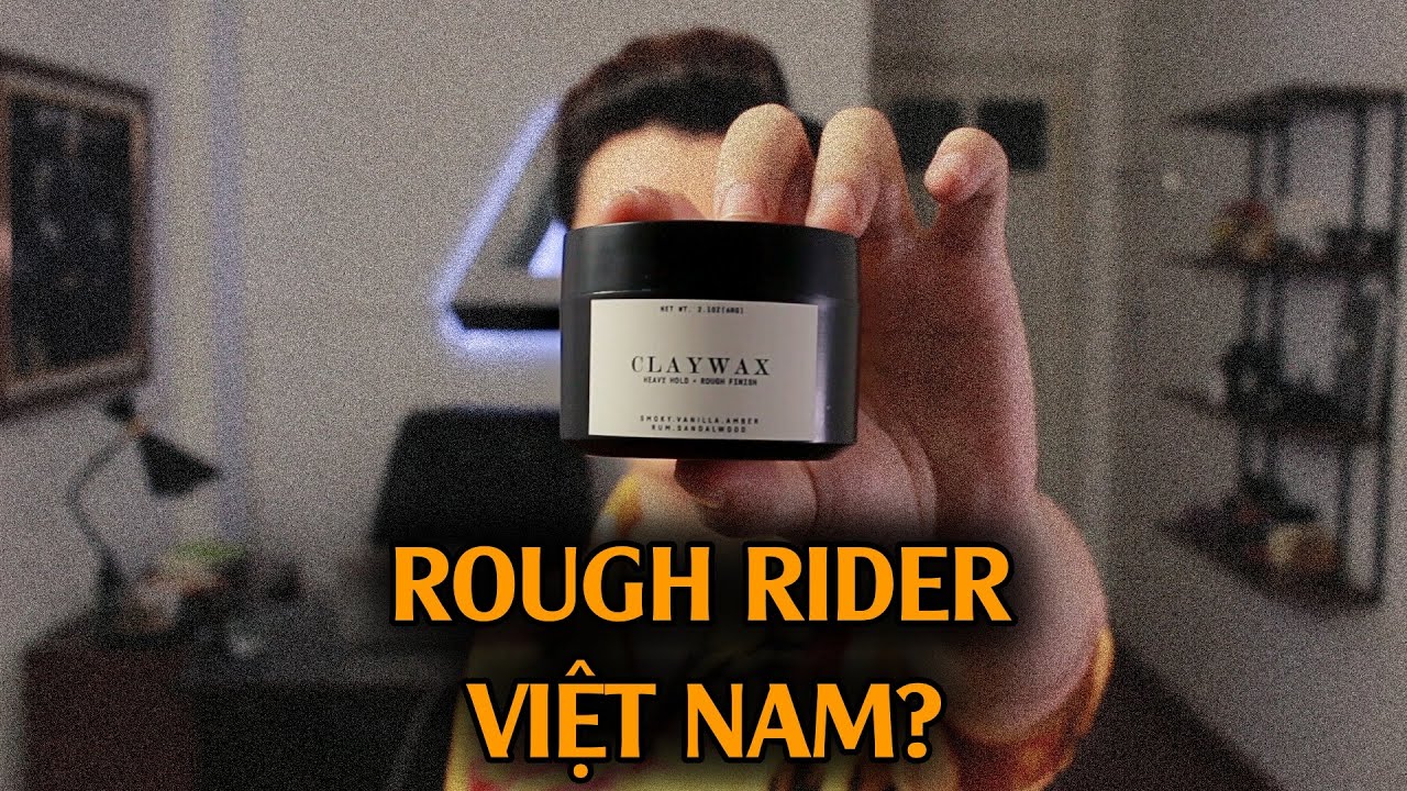 [Review] Sáp vuốt tóc Rustylab Claywax - Rough Rider phiên bản Việt? Huy Quốc