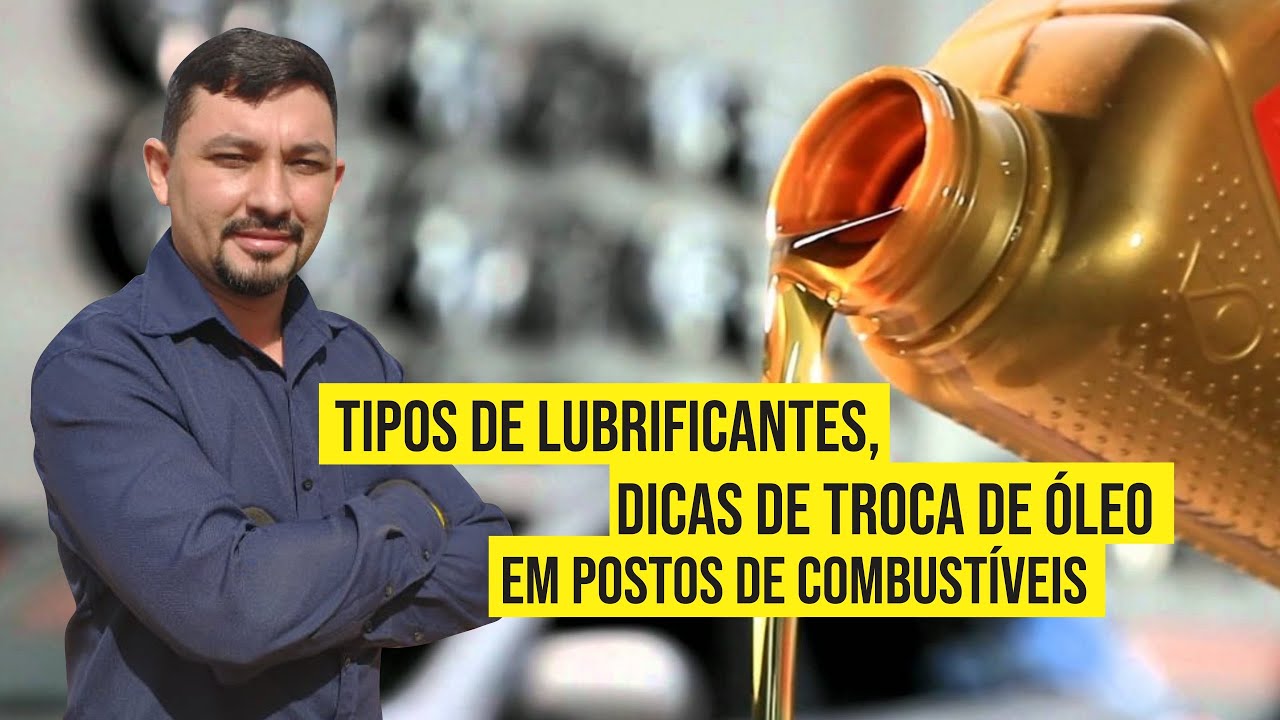 Instrutor Paulo - Tipos de Lubrificantes, dicas de troca de Óleo em Postos de combustíveis.