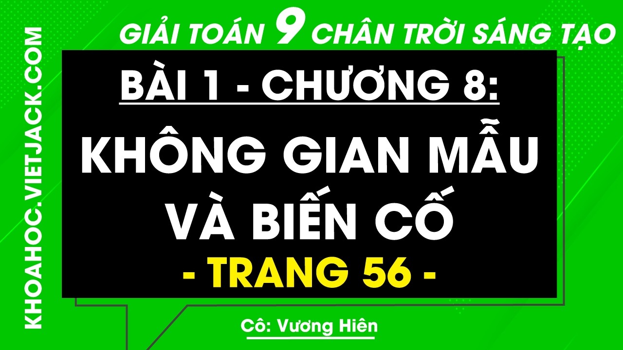Toán 9 trang 56 Tập 2 (Chân trời sáng tạo): Không gian mẫu và biến cố