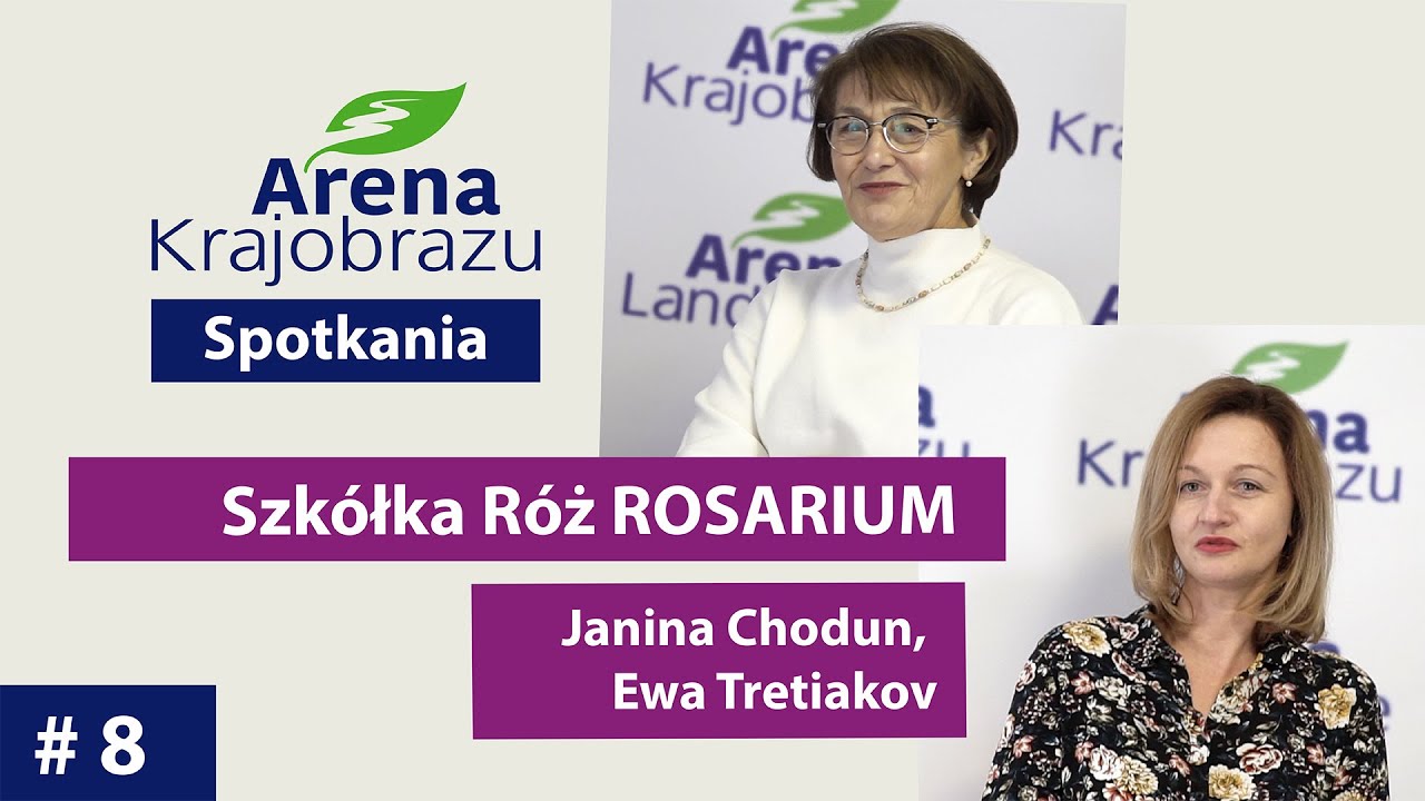 #8 Arena Krajobrazu - SPOTKANIA | Janina Chodun i Ewa Tretiakov - Szk&oacute;łka R&oacute;ż ROSARIUM