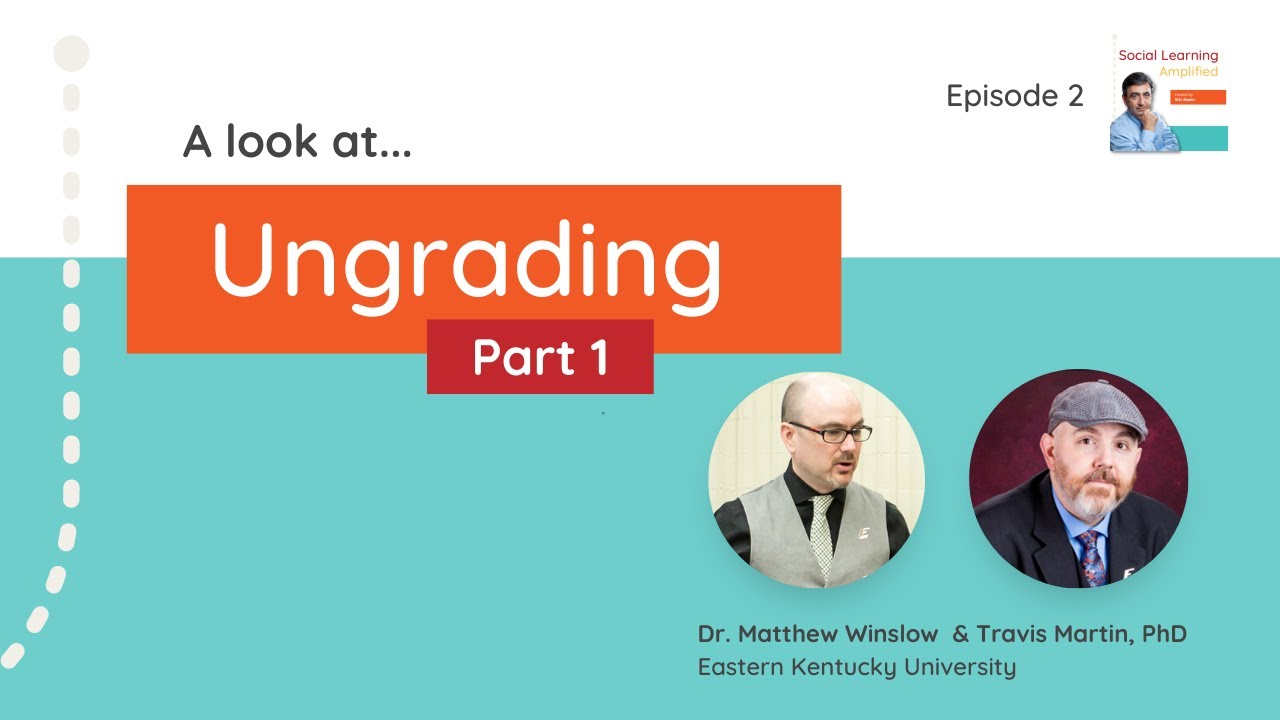 Social Learning Amplified Episode 2: A Look at Ungrading, Part 1