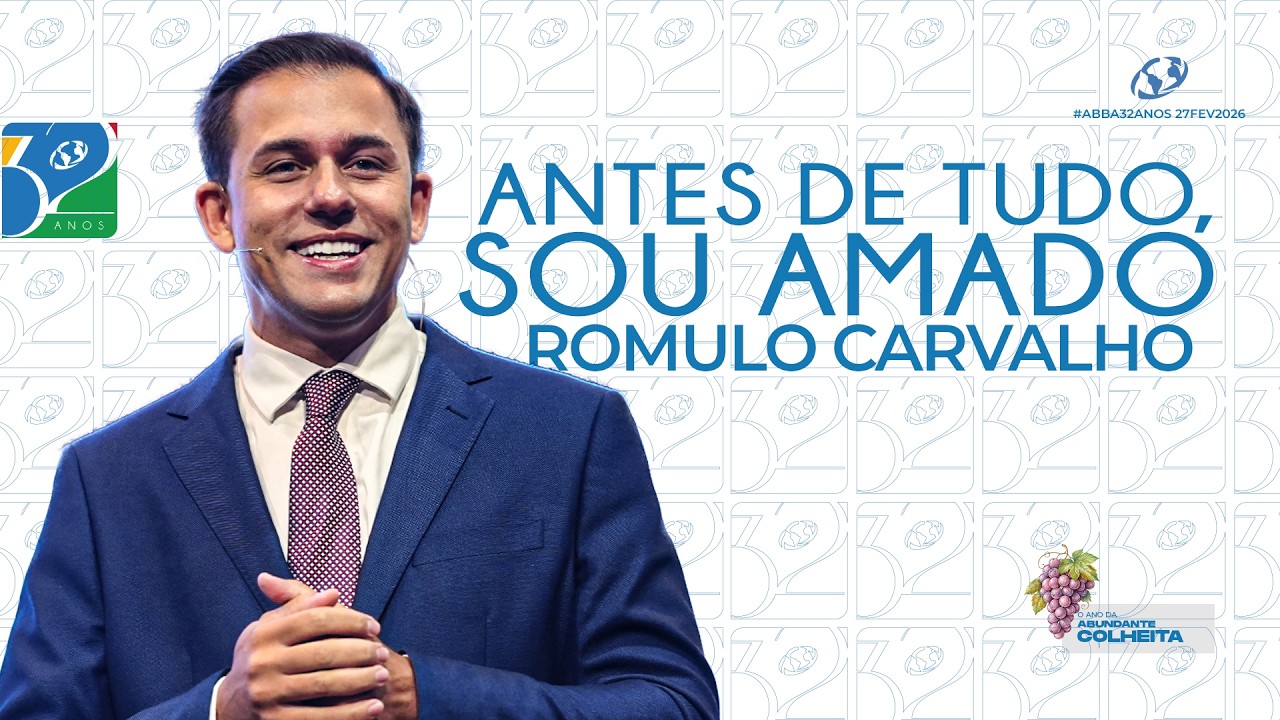 Antes de tudo, sou amado - Romulo Carvalho | 32 ANOS COMUNHÃO CRISTÃ ABBA