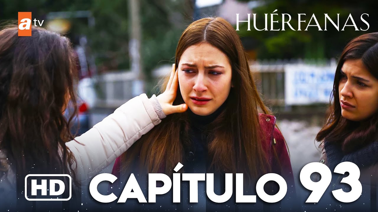 Hu&eacute;rfanas - Cap&iacute;tulo 93