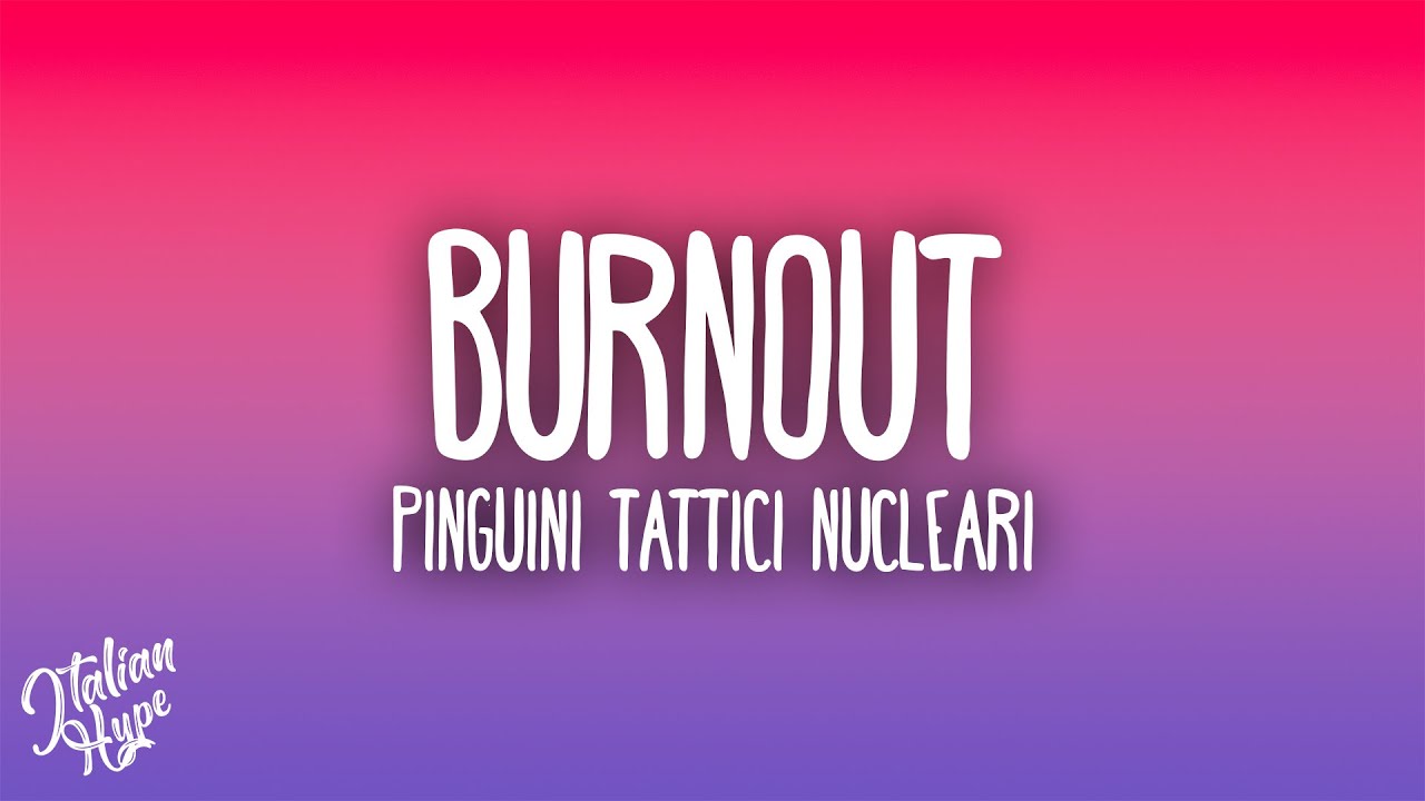 Pinguini Tattici Nucleari - Burnout