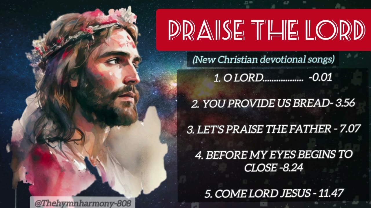 PRAISE THE LORD - Music Album  || New Christian worship song @TheHymnHarmony_808 