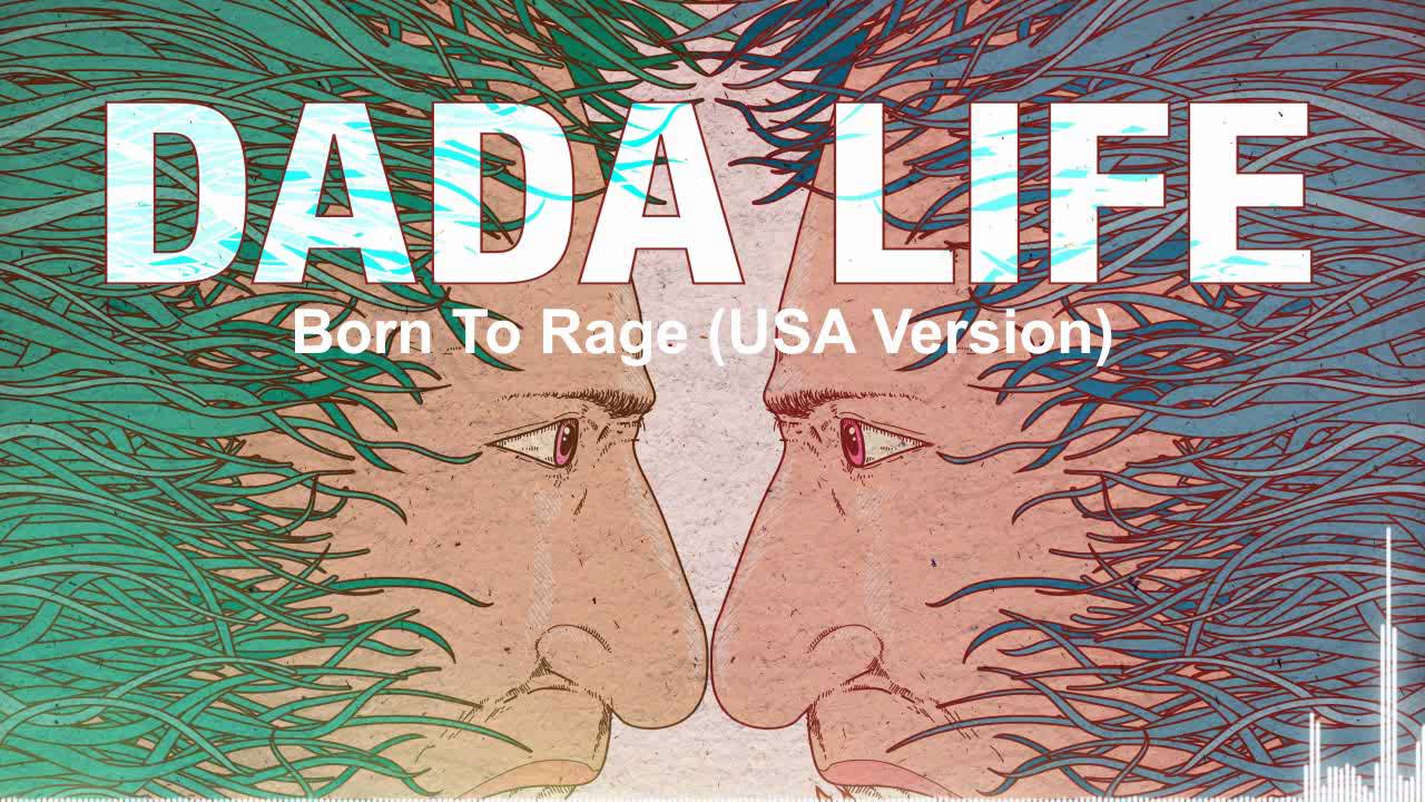 Dada Life - Born To Rage (USA Version)