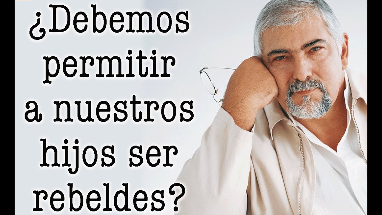 Jorge Bucay  &iquest; Debemos permitir a nuestros HIJOS SER REBELDES ?