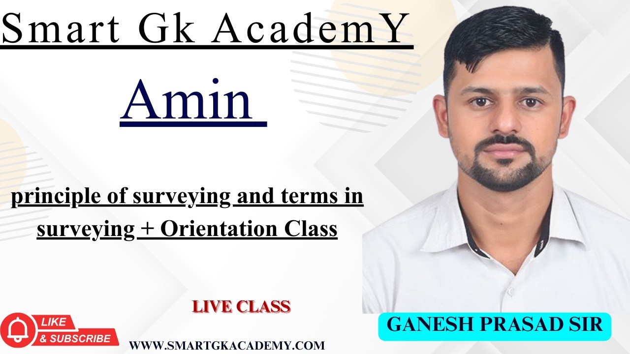 Amin ||principle of surveying and terms in surveying + Orientation Class ||Ganesh Prasad  sir