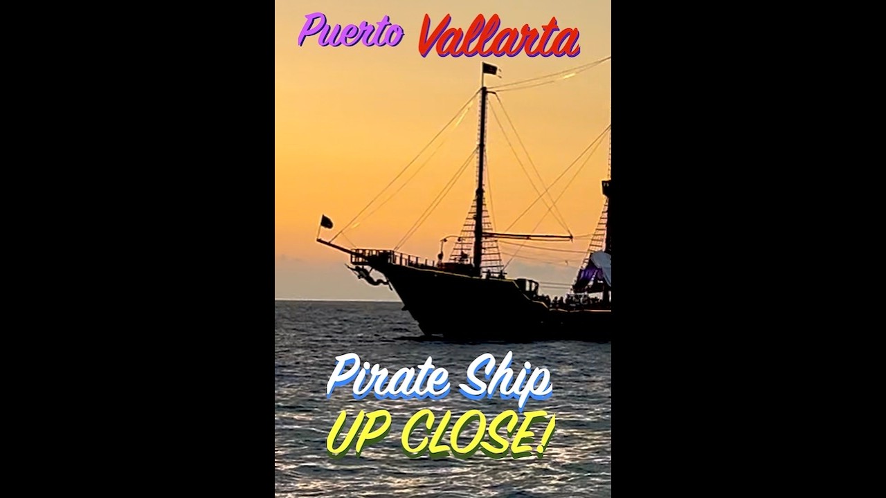 Puerto Vallarta Fiesta Pirate Ship  - Up Close!