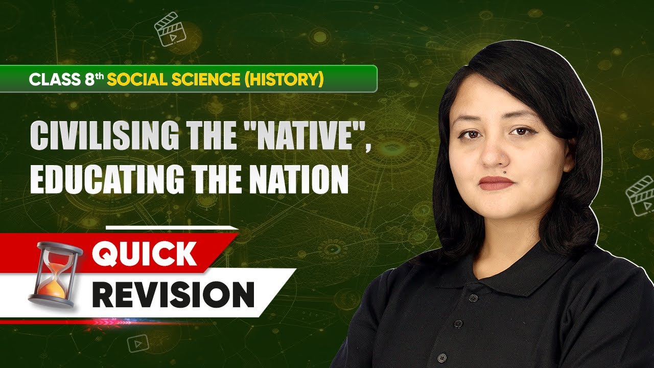 Class 8 History | Chapter-wise Quick Revision | Civilising the Native, Educating the Nation Ch 6