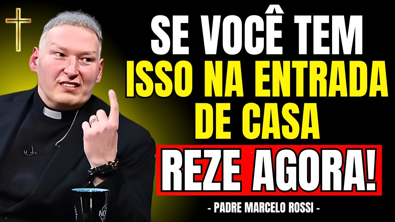 Se Você TEM ISSO Na ENTRADA de CASA, REZE AGORA! | Padre Marcelo Rossi