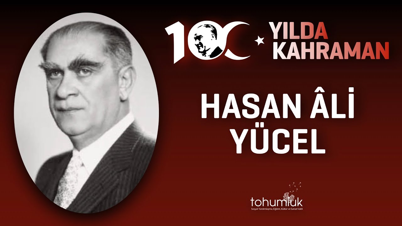 HASAN ÂLİ YÜCEL | 100. YILDA 100 KAHRAMAN