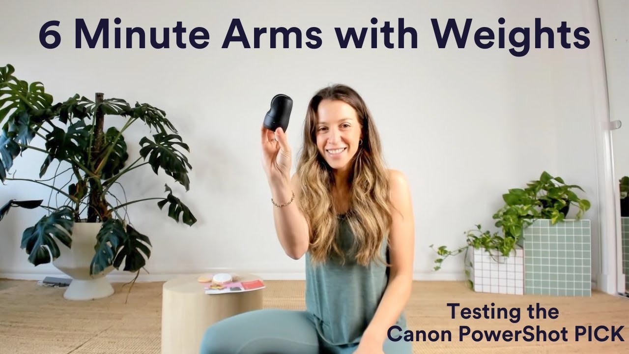 6 Minute Pilates Arms Workout With Weights with Canon PowerShot PICK