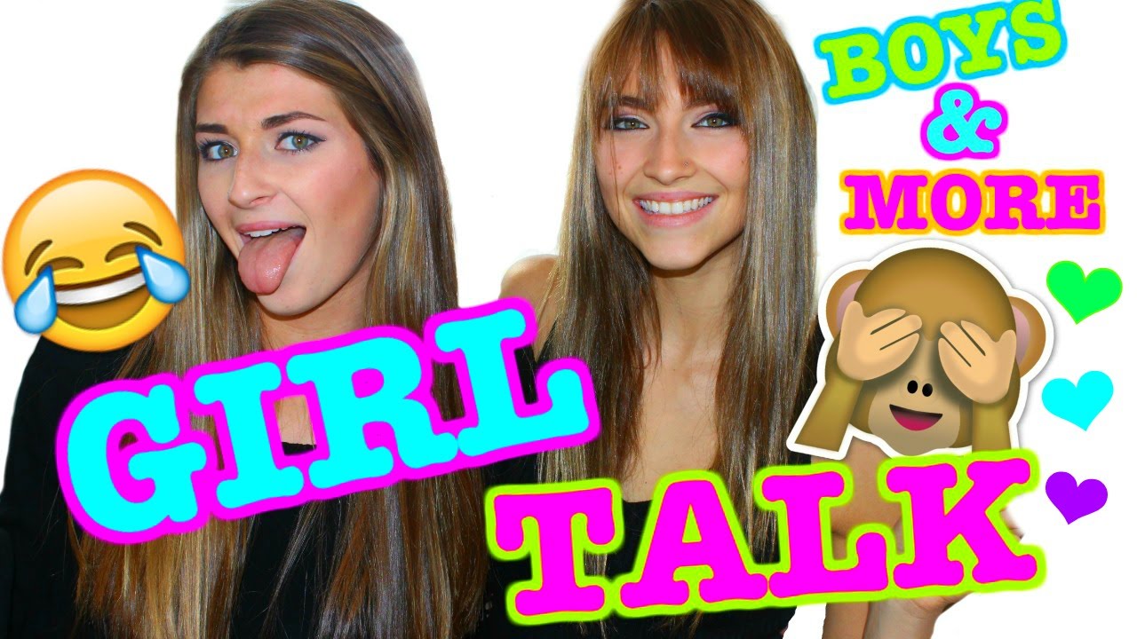 GIRL TALK- Boyfriends, Bullies + More