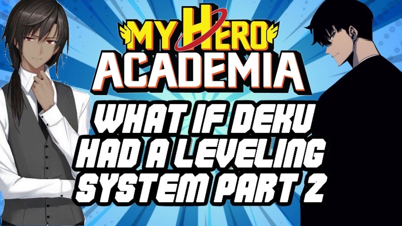 What If Deku Had A Leveling System (Part 2)