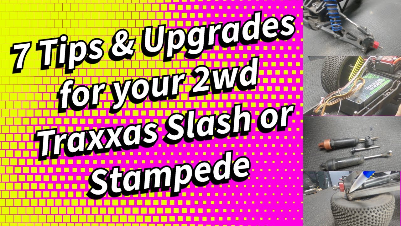 7 Tips & Upgrades for your 2wd Traxxas Slash or Stampede