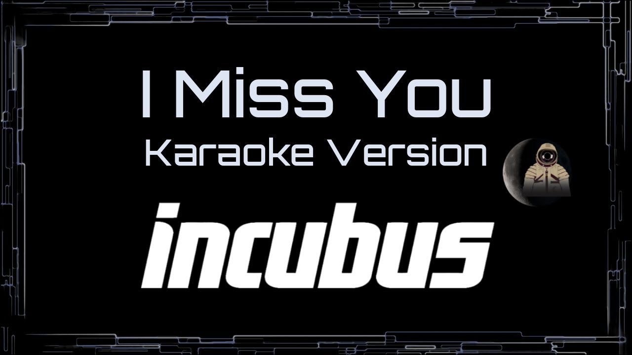 Incubus • I Miss You (CC Karaoke / Instrumental) [UVR]