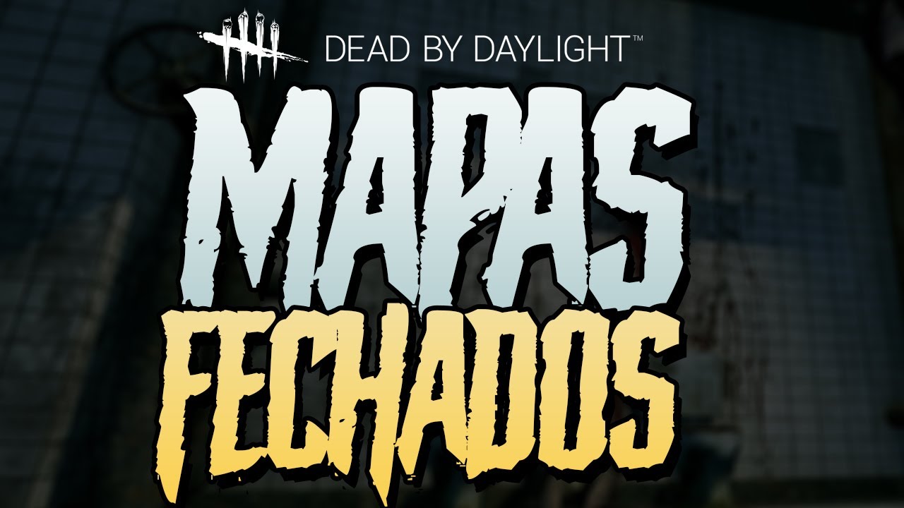 Conhecendo os MAPAS FECHADOS- Dead by Daylight #Intothefog