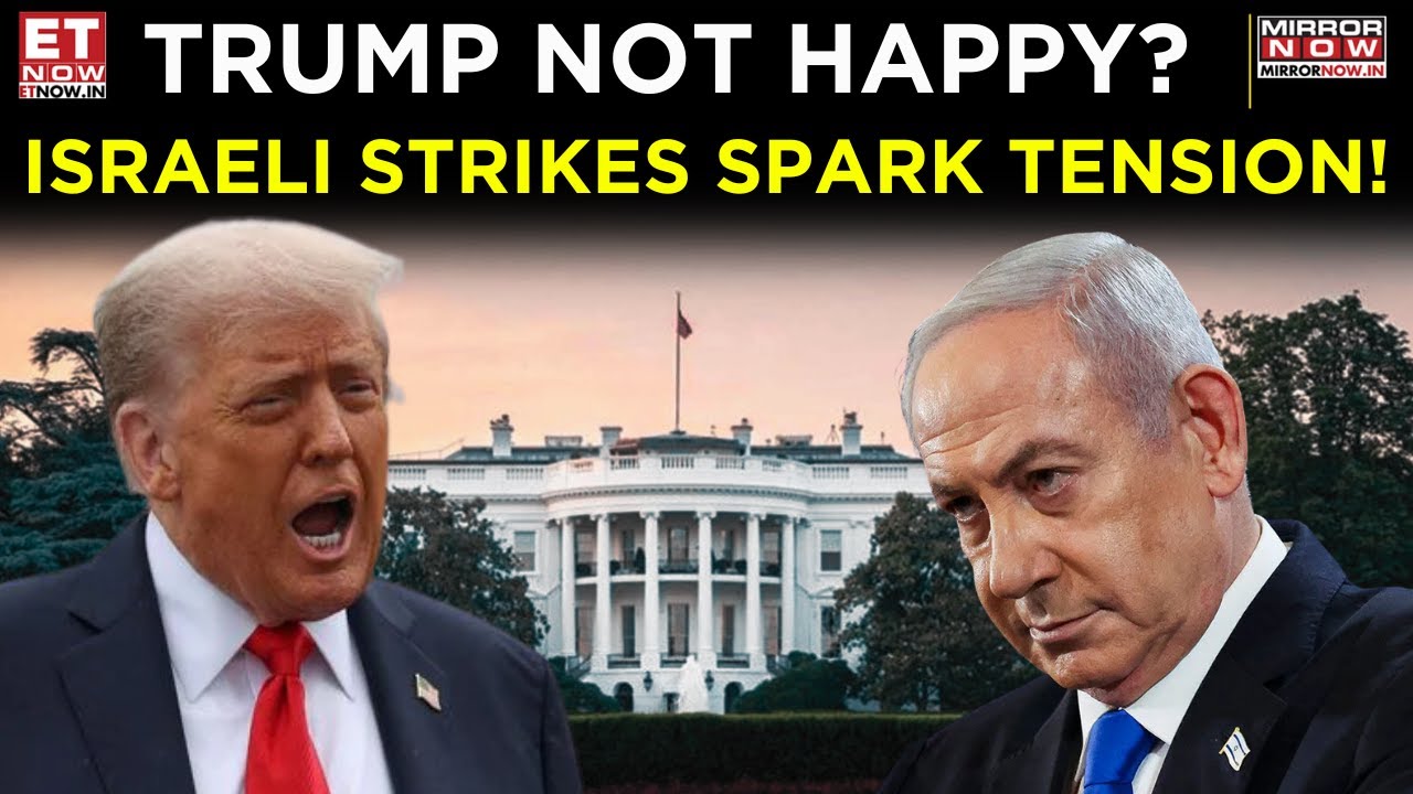 Trump vs Netanyahu: Rift Over Israeli Strikes on Hamas in Qatar? | World News | ET Now
