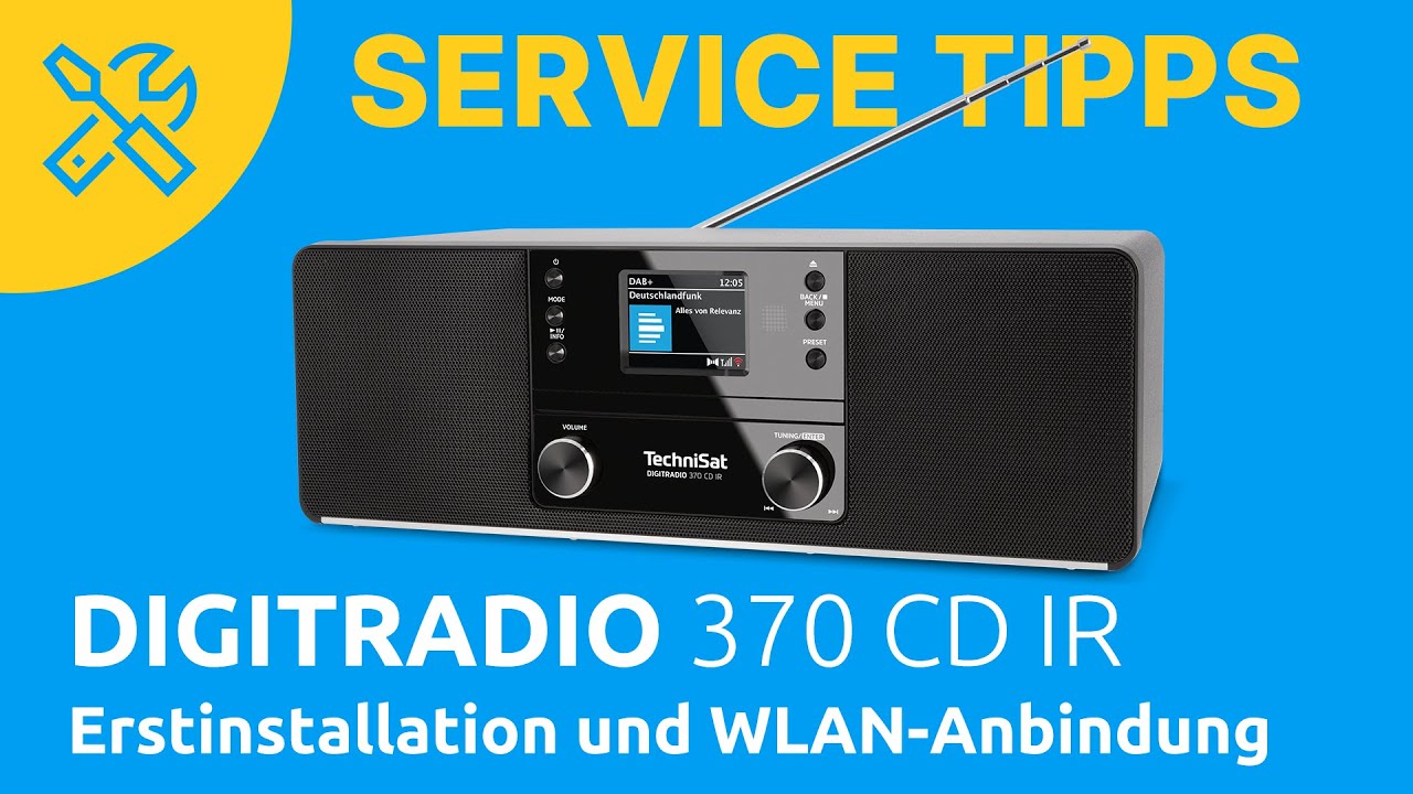 TechniSat Service Tipps | DIGITRADIO 370 CD IR | Erstinstallation und Anbindung ans WLAN-Netz