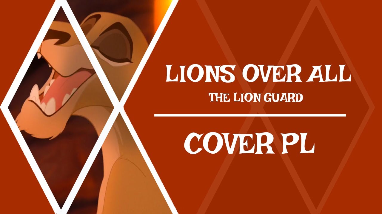 【♫】The Lion Guard - Lions Over All【COVER PL】