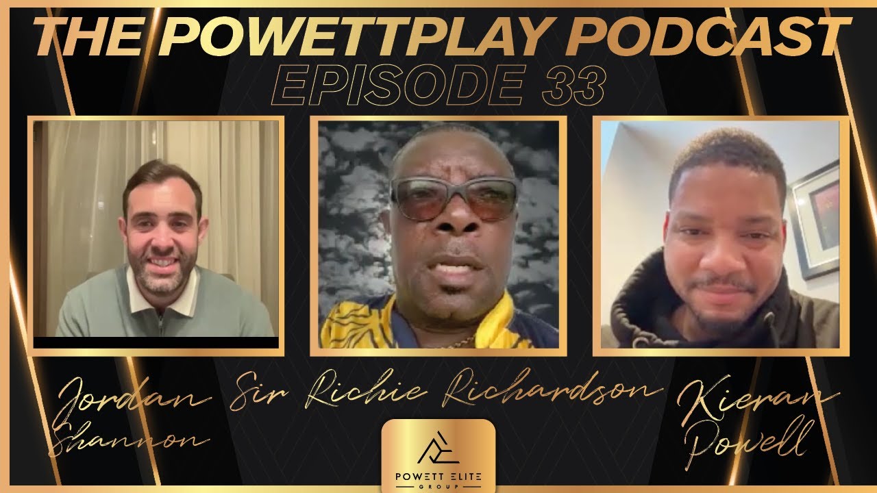 PowettPlay Podcast - Episode 33: A Legendary Cricket Journey with Sir Richie Richardson