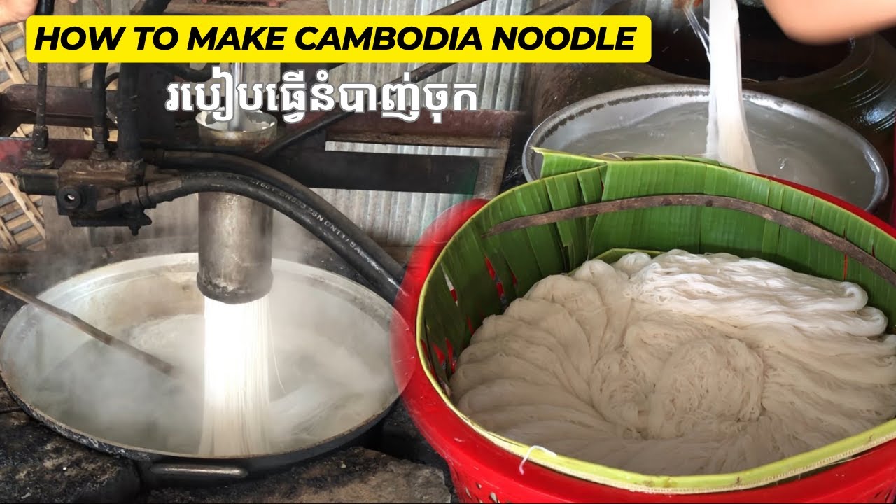 How to make Cambodia Noodle - Khmer Noodle - Num Banhchok Khmer | របៀបធ្វើនំបាញ់ចុក​
