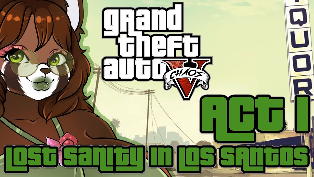 GTA V || Chaos Mod [Act 1] - Lost Sanity in Los Santos