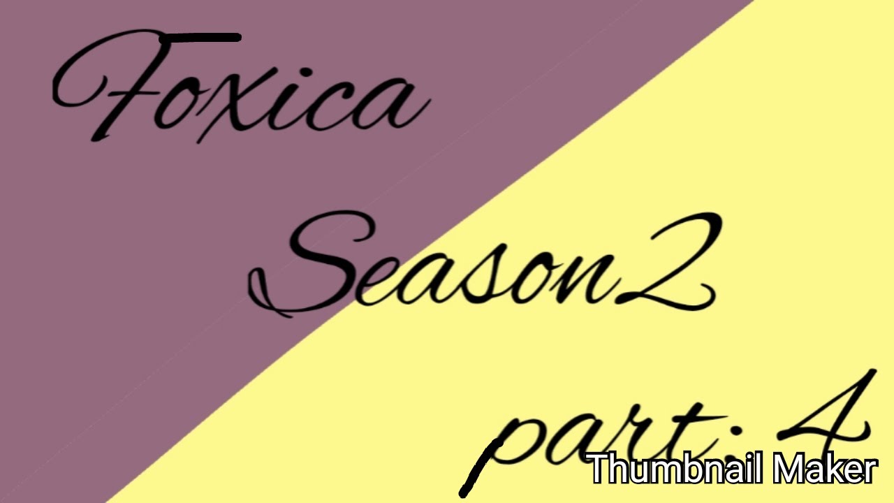 Foxica (season 2 part 4)