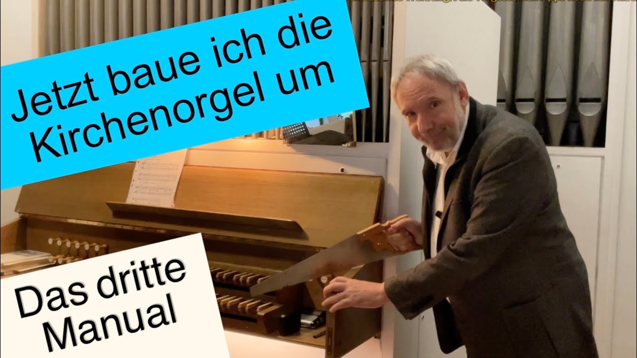 Ein drittes Manual an die Kirchenorgel bauen