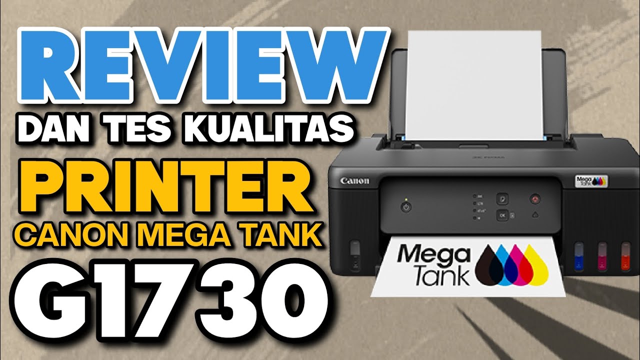 Review Printer Canon G1730 Dan Tes Kualitas Hasilnya Juga Kecepatannya.