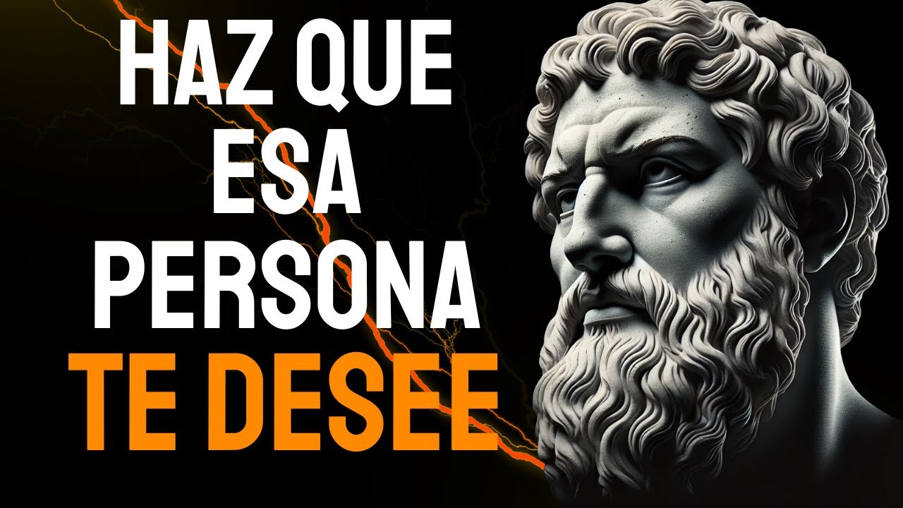 11 FORMAS DE HACER QUE LAS PERSONA TE DESEEN | ESTOICISMO