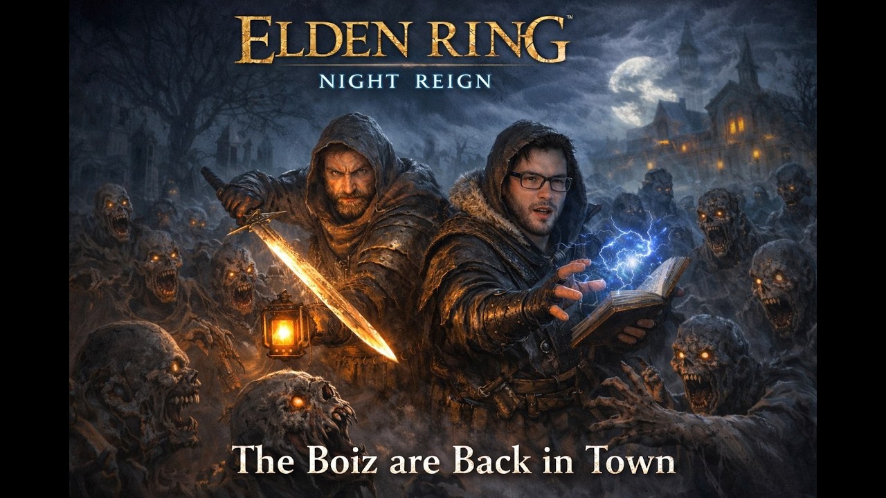 The Boiz are Back in Town (Elden Ring Night Reign)