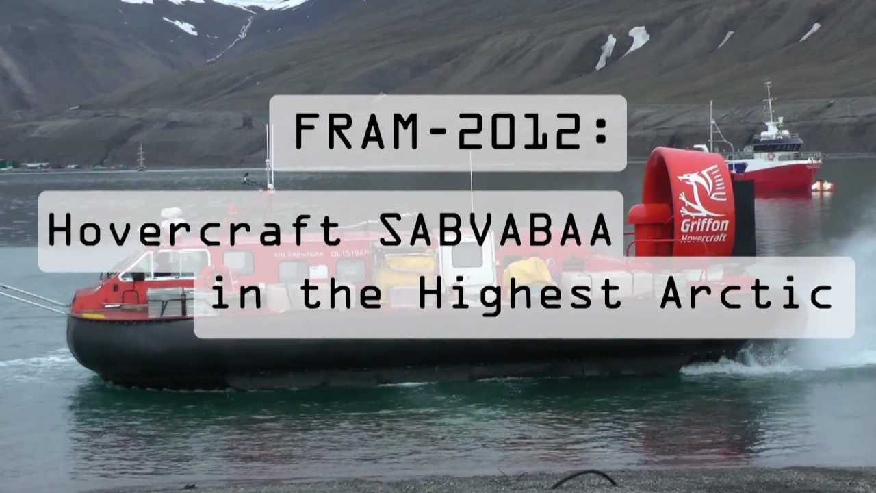 FRAM-2012: Hovercraft Sabvabaa in the Highest Arctic
