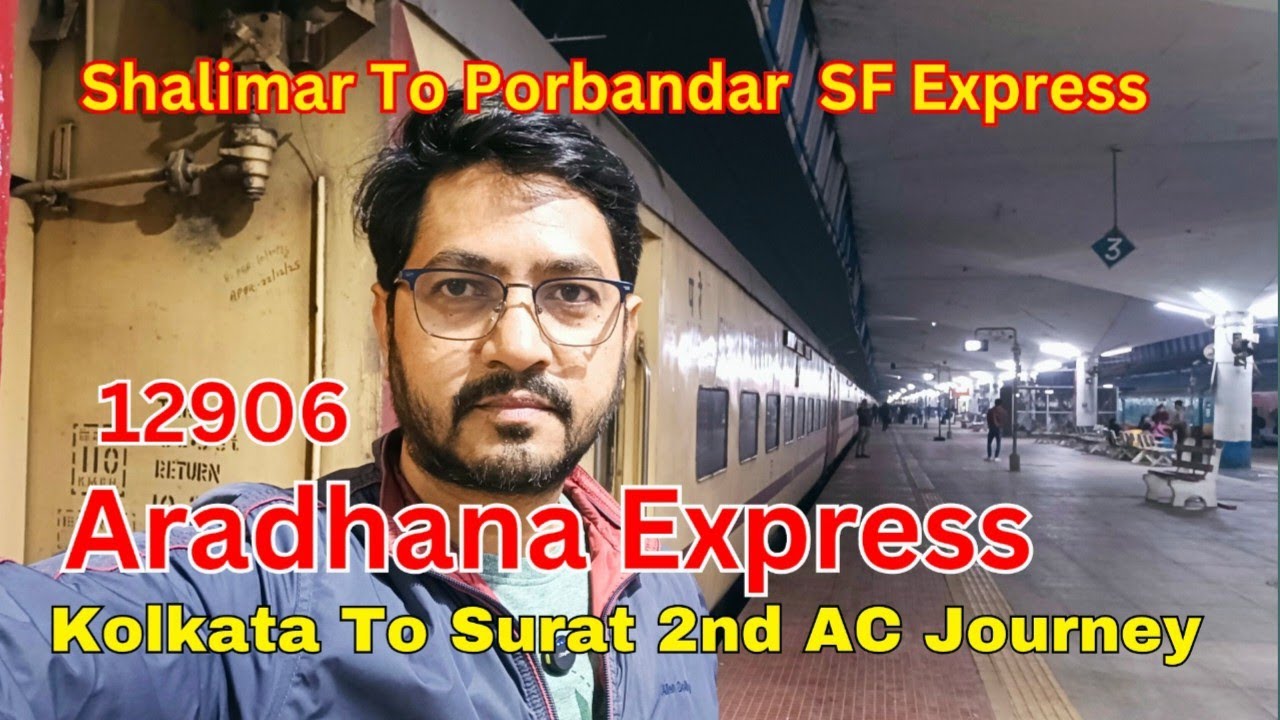 12906 Shalimar Porbandar Express: Kolkata To Surat 2nd AC Full Journey 🤘
