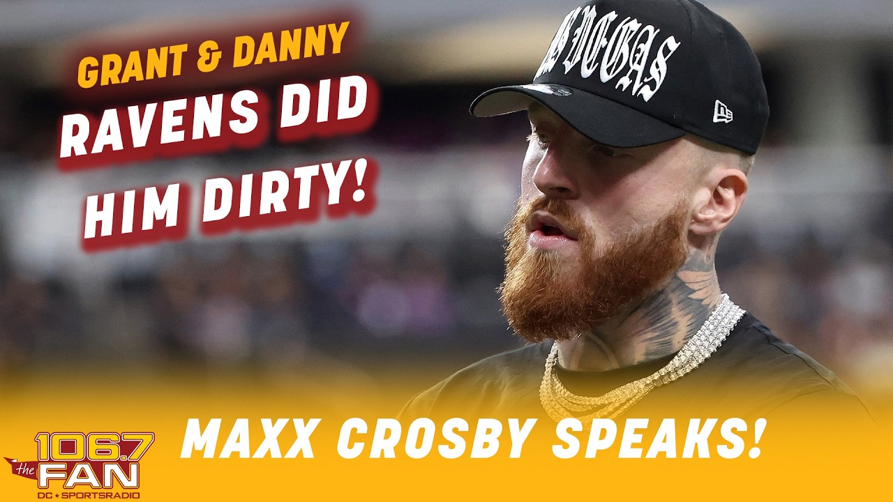 The Ravens Did Maxx Crosby Dirty | Grant & Danny