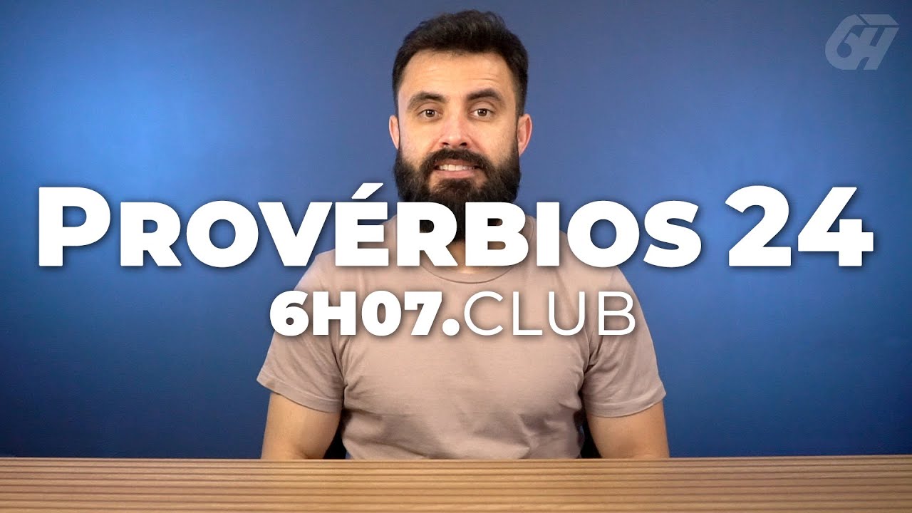 Provérbios 24 | Vai na Bíblia #6h07club