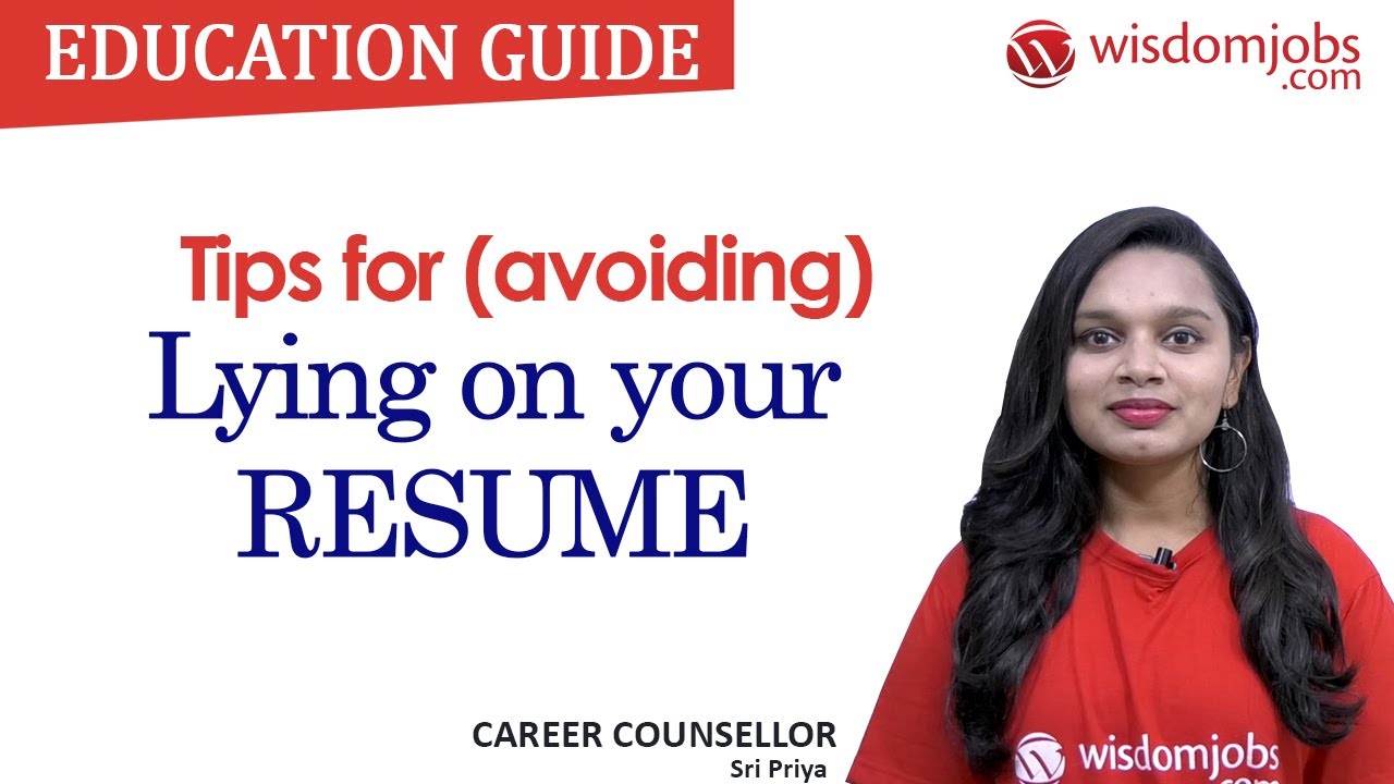 Tips For (Avoiding) Lying On Your Resume @Wisdom Jobs