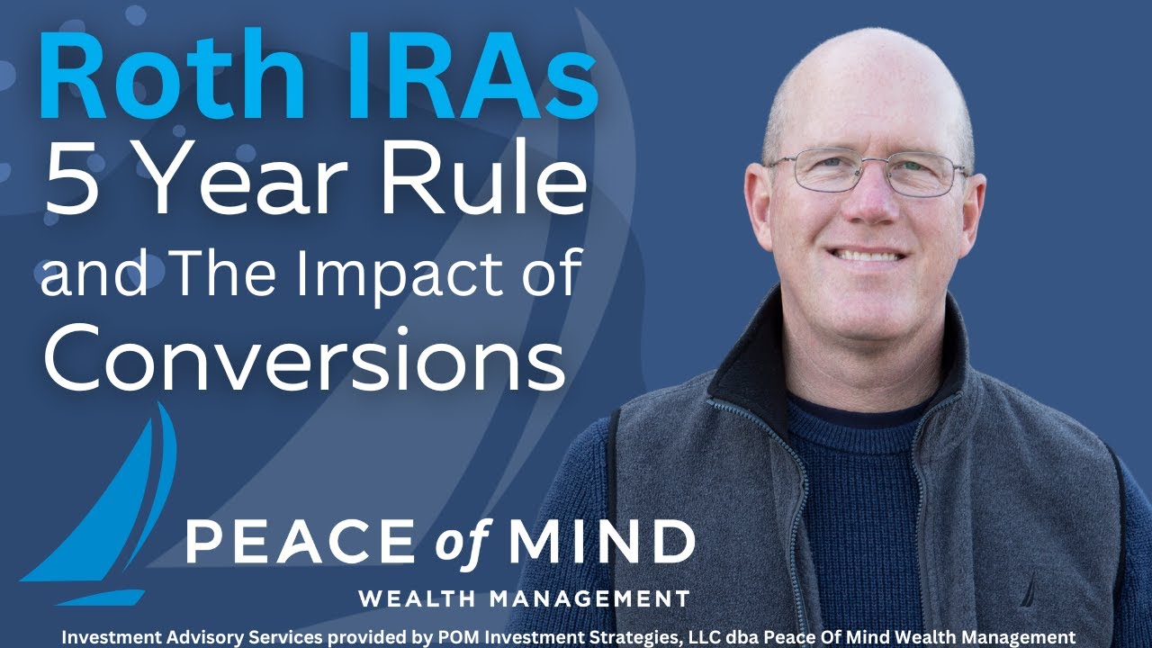 Roth IRA - 5 Year Rule and The Impact of Conversions