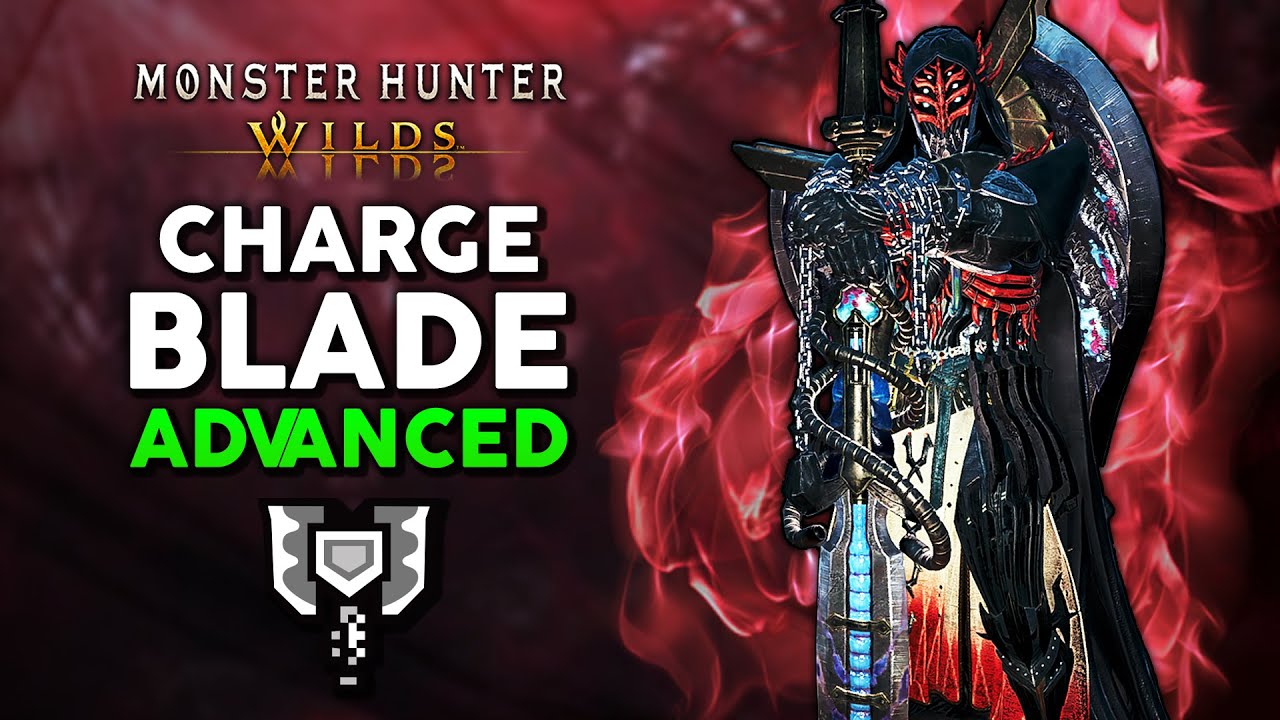 CHARGE BLADE Advanced Techniques Guide for Monster Hunter Wilds