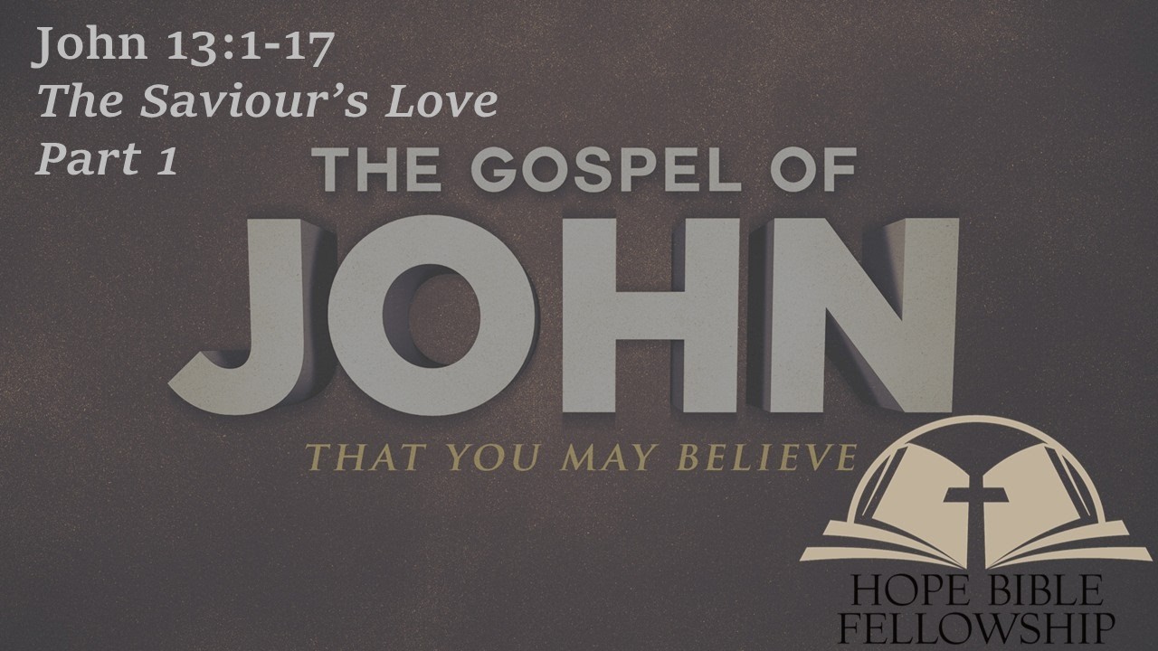 John 13:1-17, The Saviour's Love: Part One