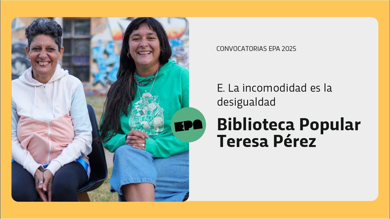 E. LA INCOMODIDAD ES LA DESIGUALDAD | Programa 94 | Biblioteca Popular Teresa Pérez