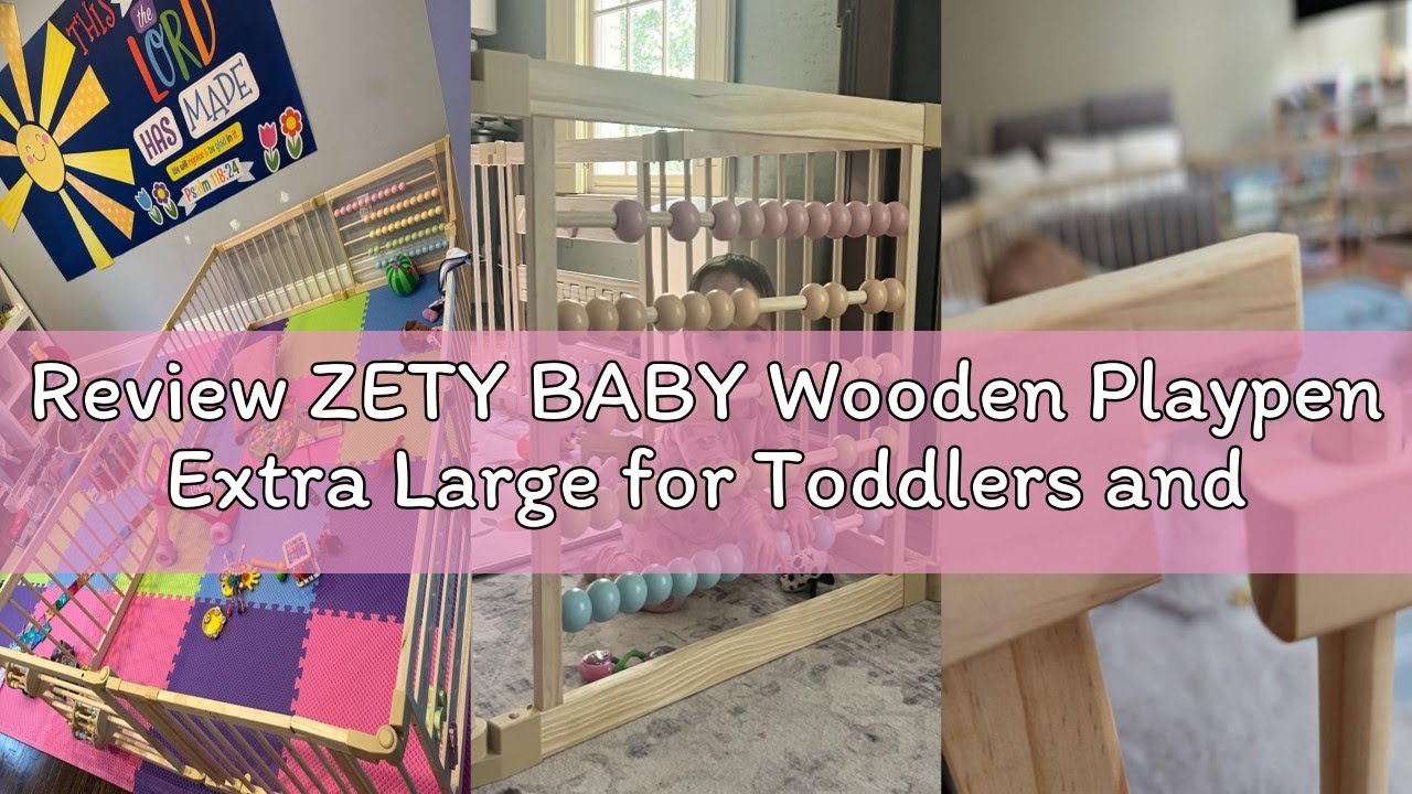 Review ZETY BABY Wooden Playpen Extra Large for Toddlers and Babies - 3 Theme Toy Design - (8/10) Wo